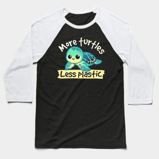 More turtles less plastic Baseball T-Shirt